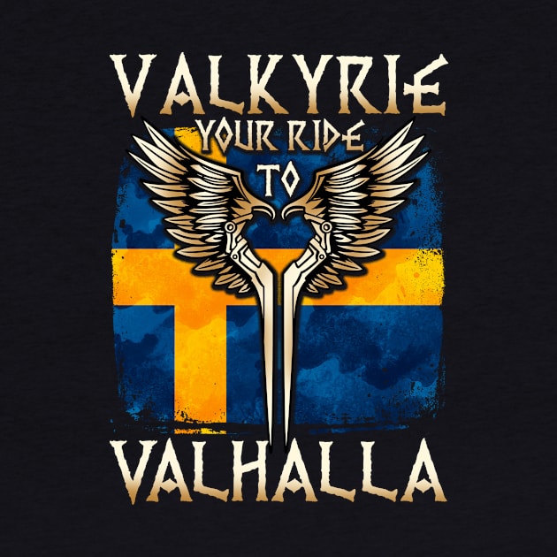 Valkyrie your ride to Valhalla Sweden T-Shirt by biNutz